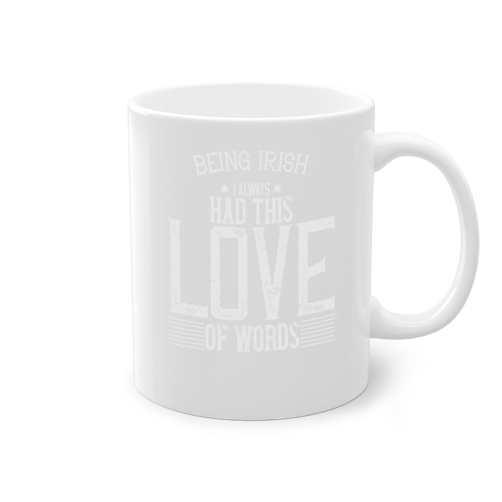 Being Irish I always had this love of words Style 141#- St Patricks Day-Mug / Coffee Cup