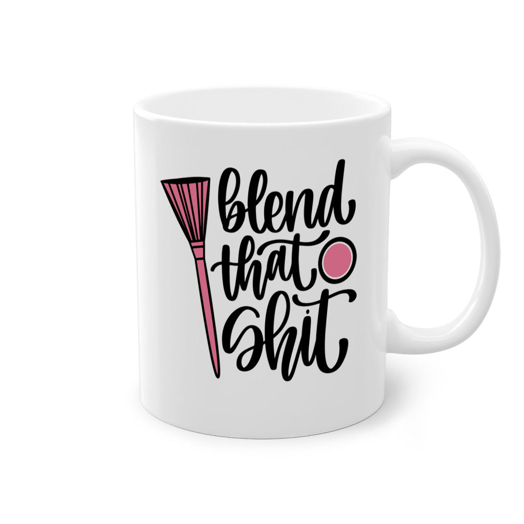 Blend That Shit Style 131#- makeup-Mug / Coffee Cup