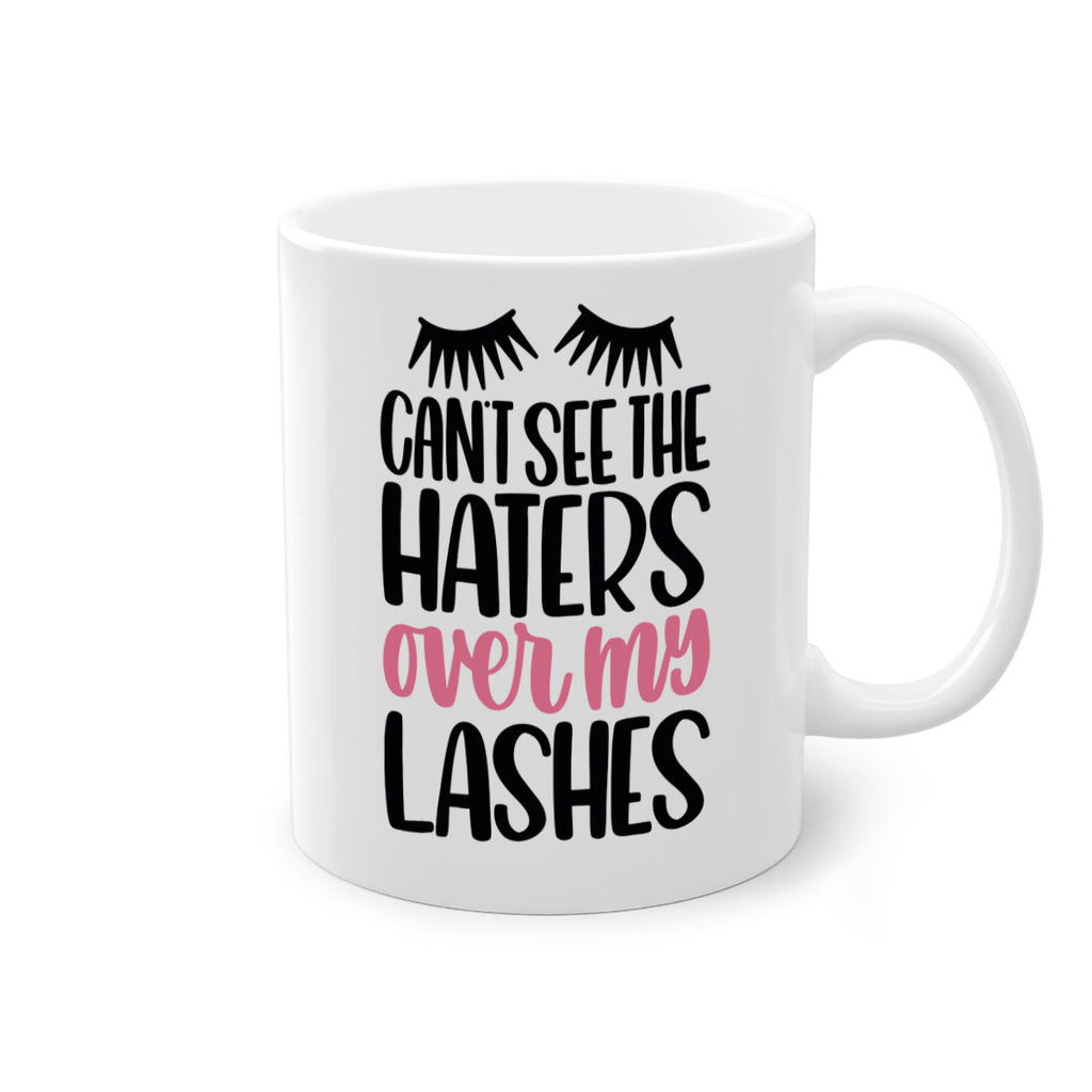 Can∩t See The Haters Over My Lashes Style 112#- makeup-Mug / Coffee Cup