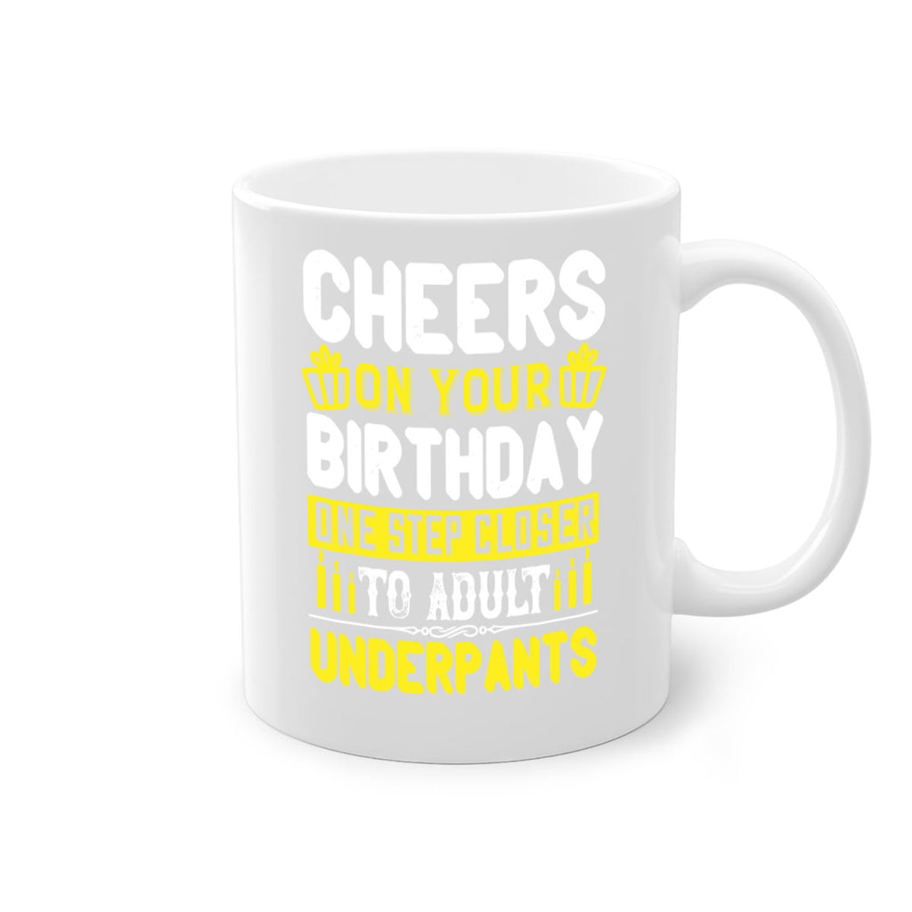 Cheers on your birthday One step closer to adult underpants Style 94#- birthday-Mug / Coffee Cup