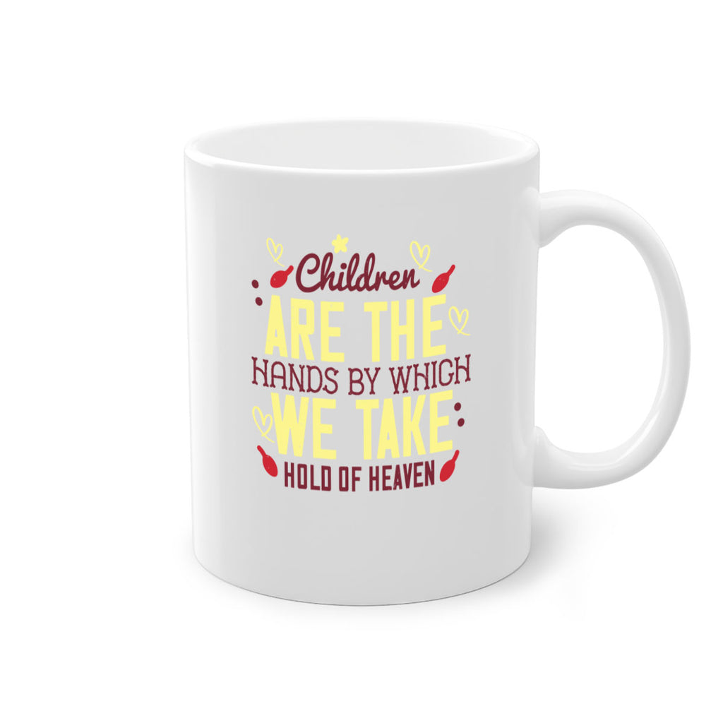 Children are the hands by which we take hold of heaven Style 44#- kids-Mug / Coffee Cup