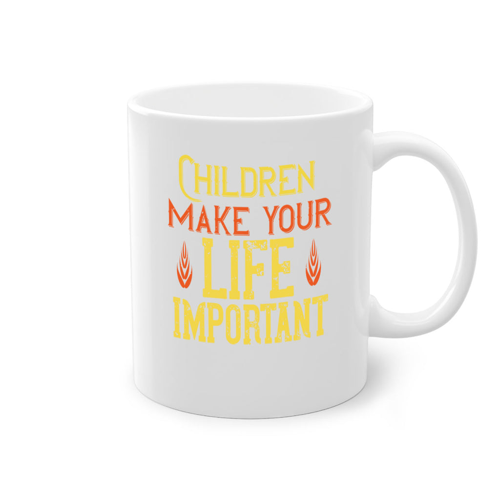 Children make your life important Style 46#- kids-Mug / Coffee Cup