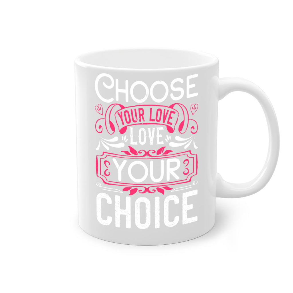 Choose your love Love your choice Style 4#- Dog-Mug / Coffee Cup