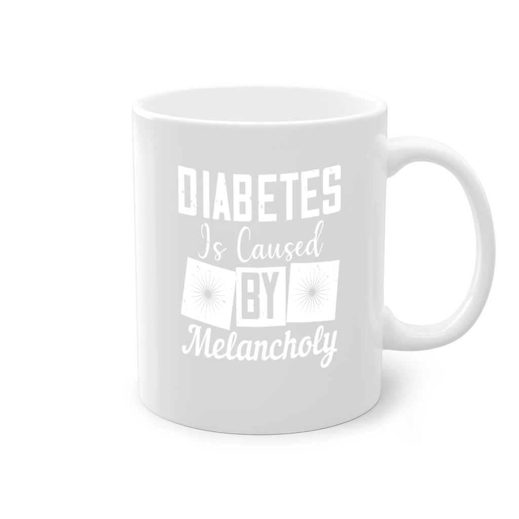 Diabetes is caused by melancholy Style 49#- diabetes-Mug / Coffee Cup