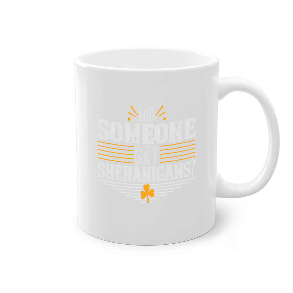 Did someone say shenanigans Style 140#- St Patricks Day-Mug / Coffee Cup