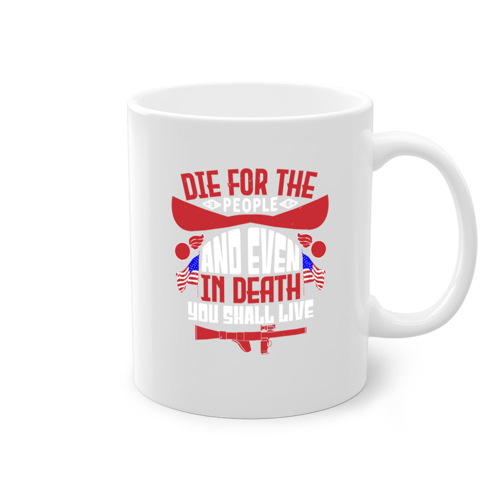 Die for the people and live Style 41#- 4th Of July-Mug / Coffee Cup