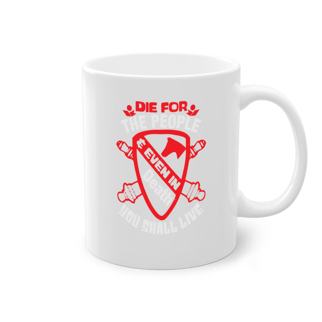 Die for the people and you shall live Style 69#- 4th Of July-Mug / Coffee Cup