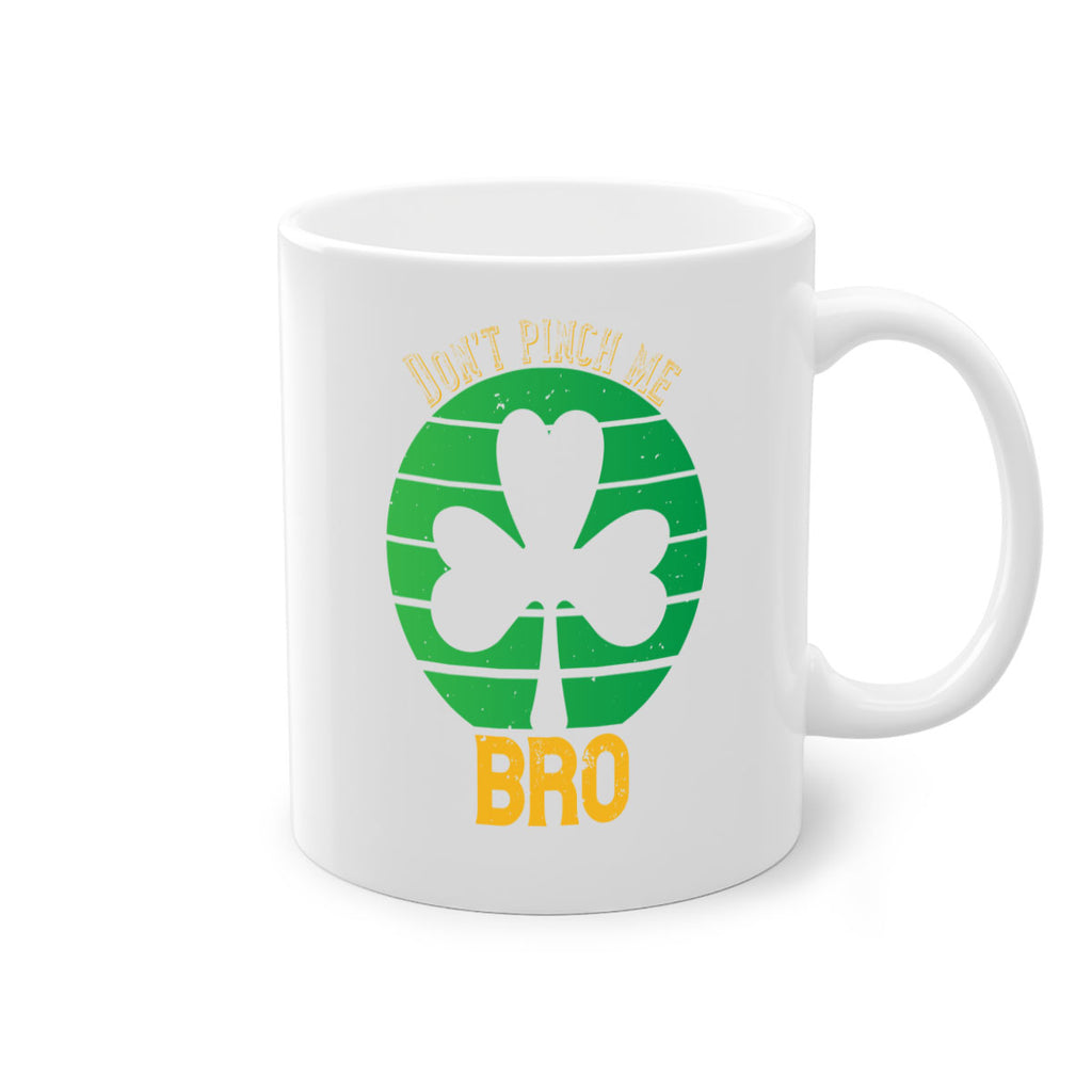 Dont pinch me bro Style 139#- St Patricks Day-Mug / Coffee Cup