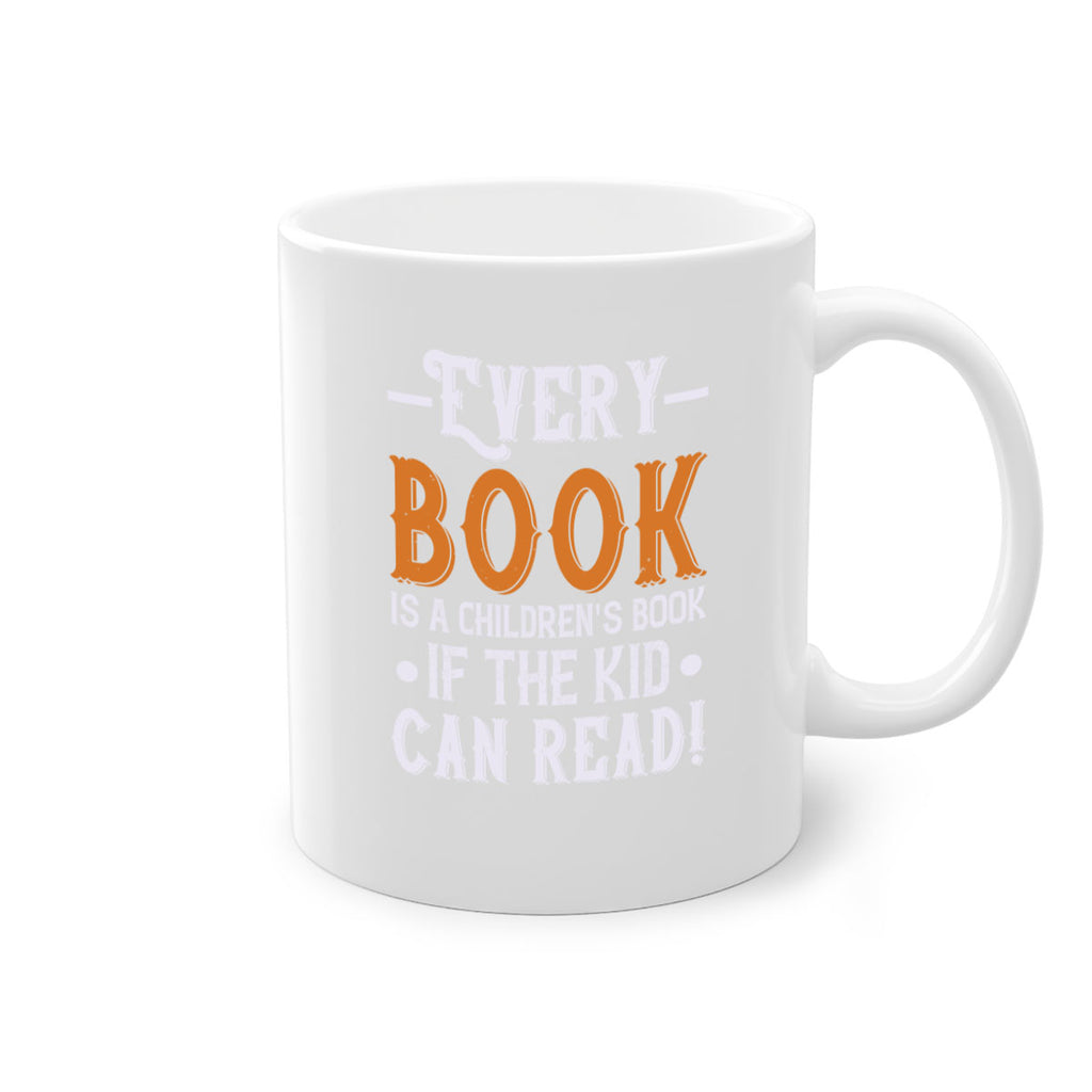 Every book is a childrens book if the kid can read Style 39#- kids-Mug / Coffee Cup