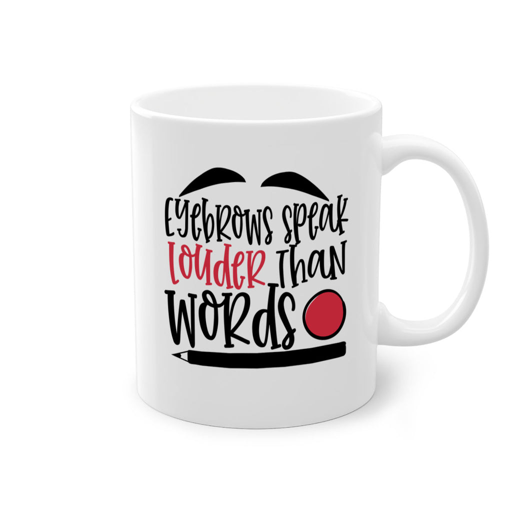 Eyebrows speak louder than words design Style 238#- makeup-Mug / Coffee Cup