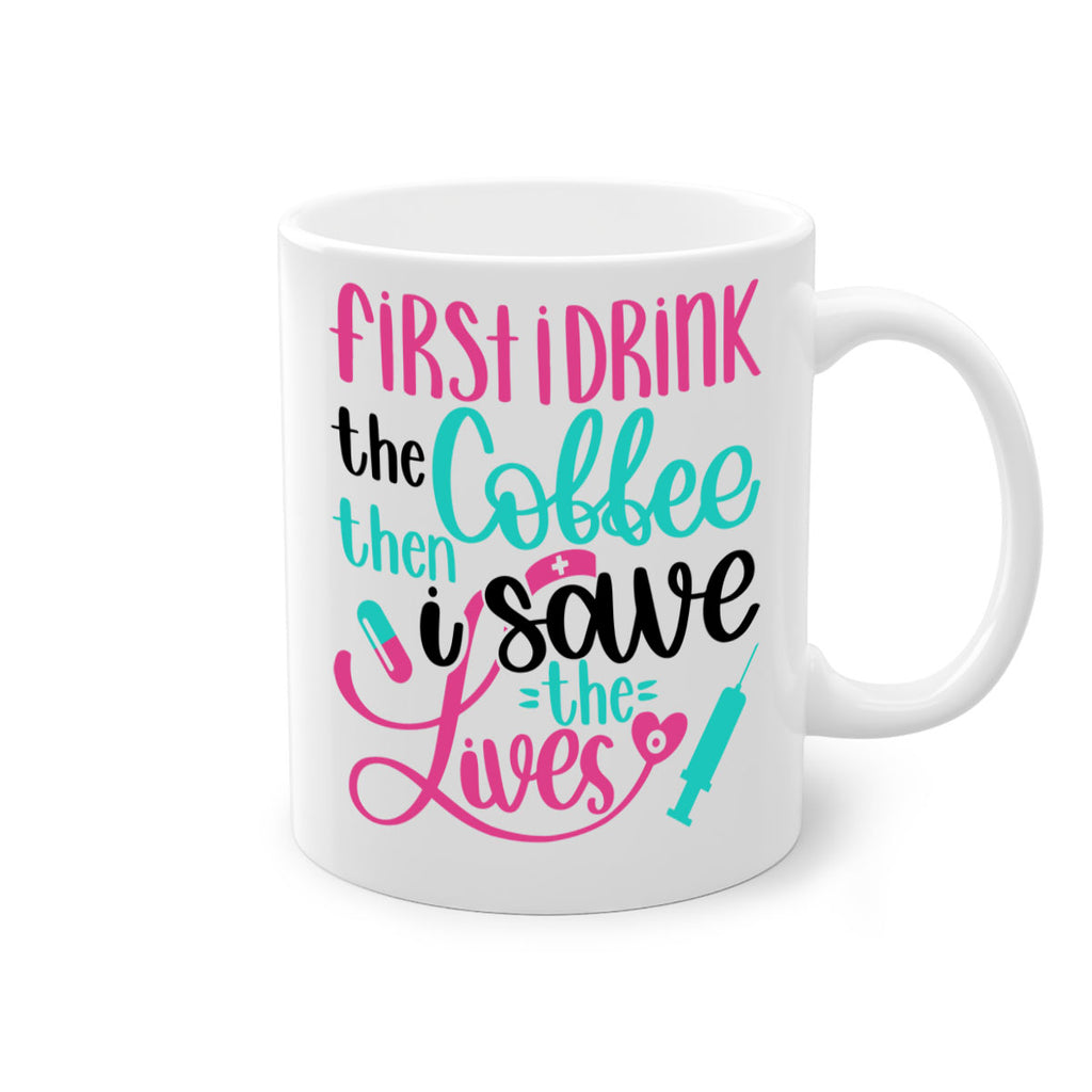 First I Drink The Coffe Style Style 191#- nurse-Mug / Coffee Cup