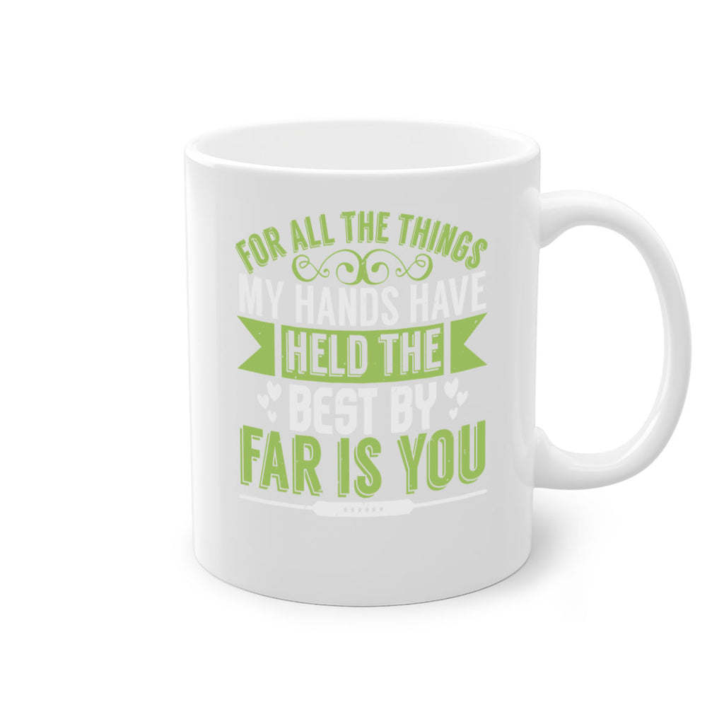 For all the things my hands have held is you Style 273#- baby2-Mug / Coffee Cup