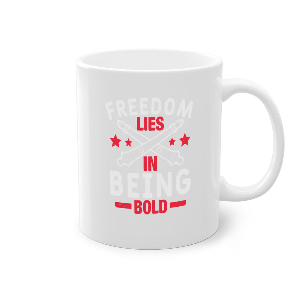 Freedom lies in being Bold Style 8#- 4th Of July-Mug / Coffee Cup