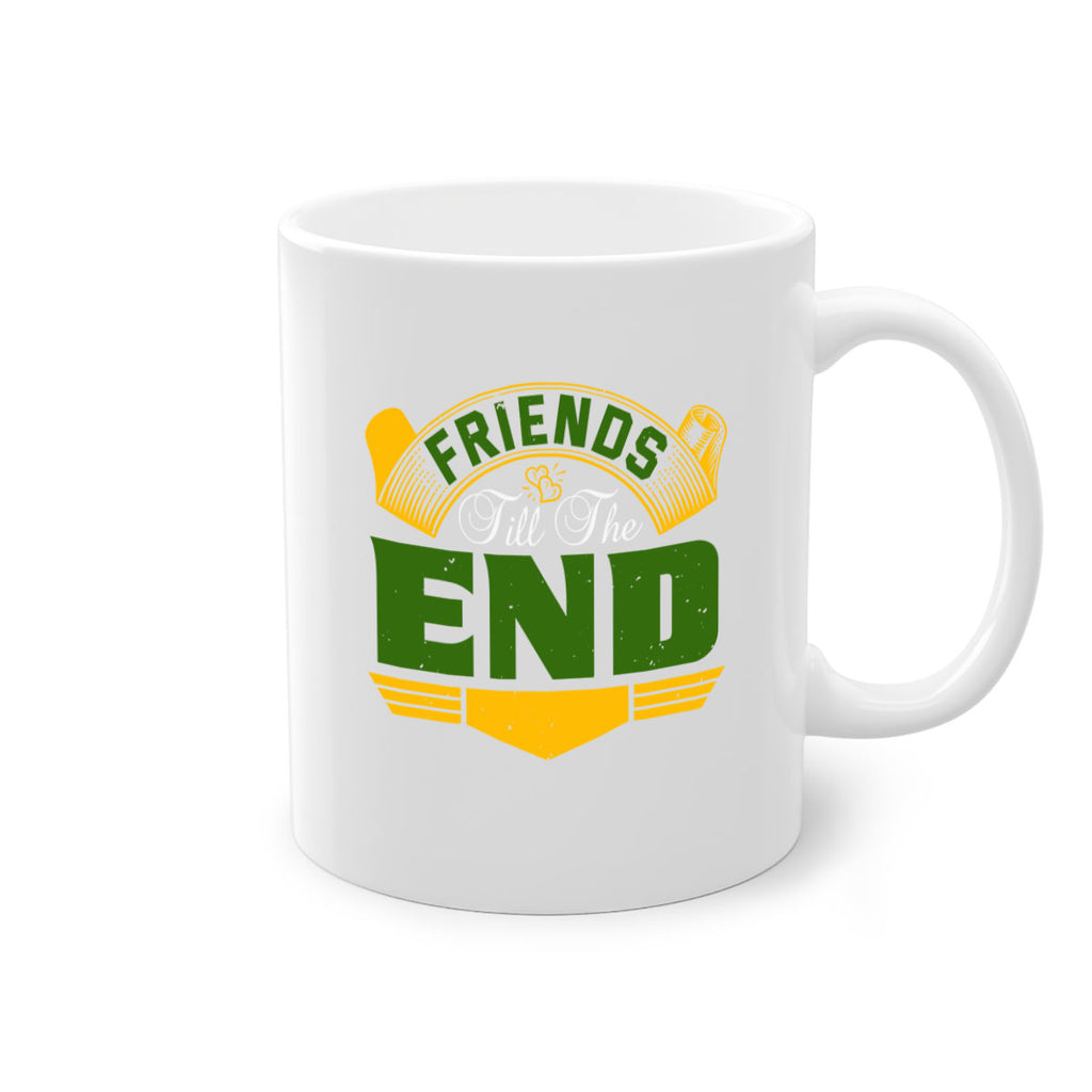 Friends ‘till the end Style 108#- best friend-Mug / Coffee Cup