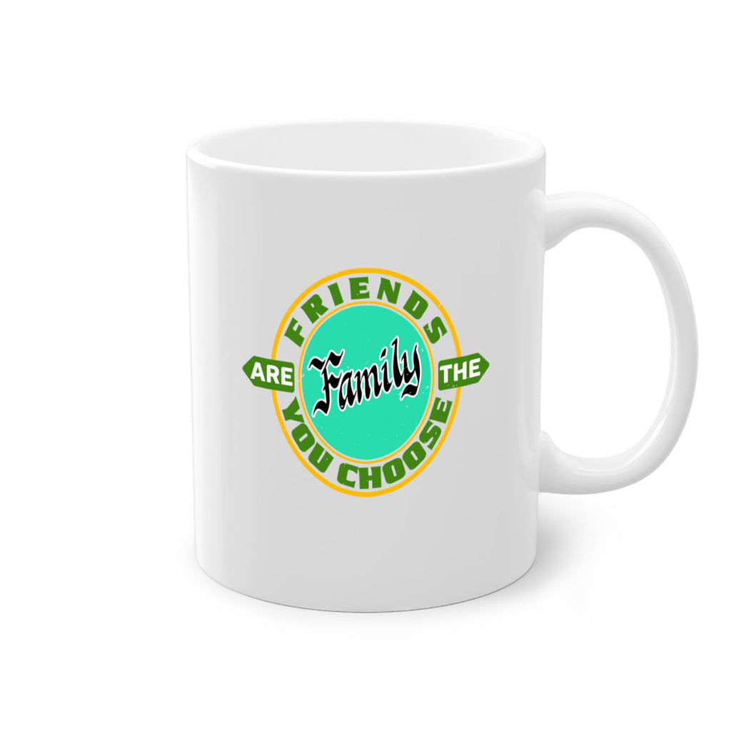 Friends are the family you choose Style 3#- best friend-Mug / Coffee Cup