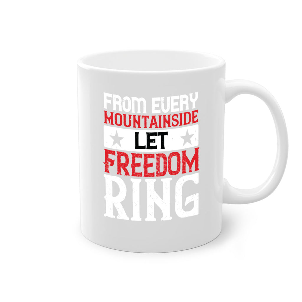 From every mountainside Let Freedom ring Style 92#- 4th Of July-Mug / Coffee Cup