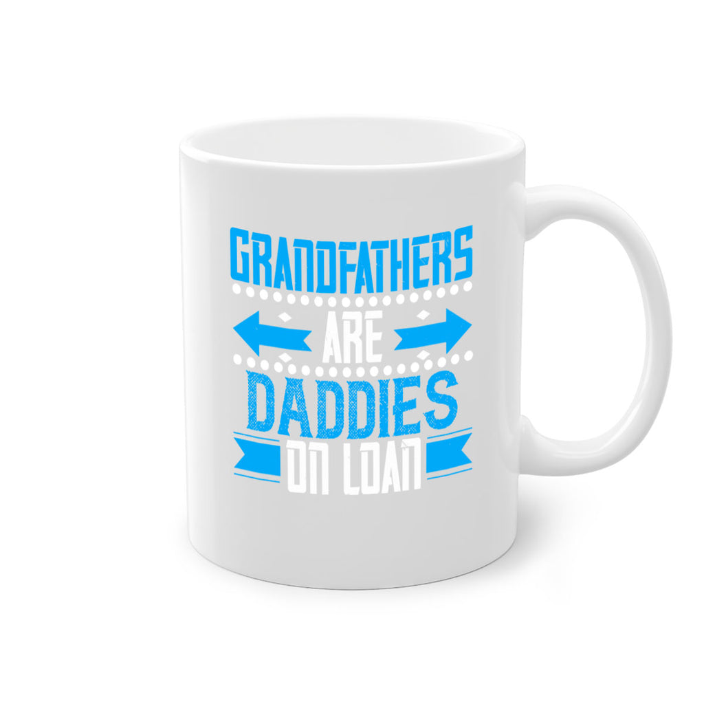 Grandfathers are daddies on loan 55#- grandpa-Mug / Coffee Cup