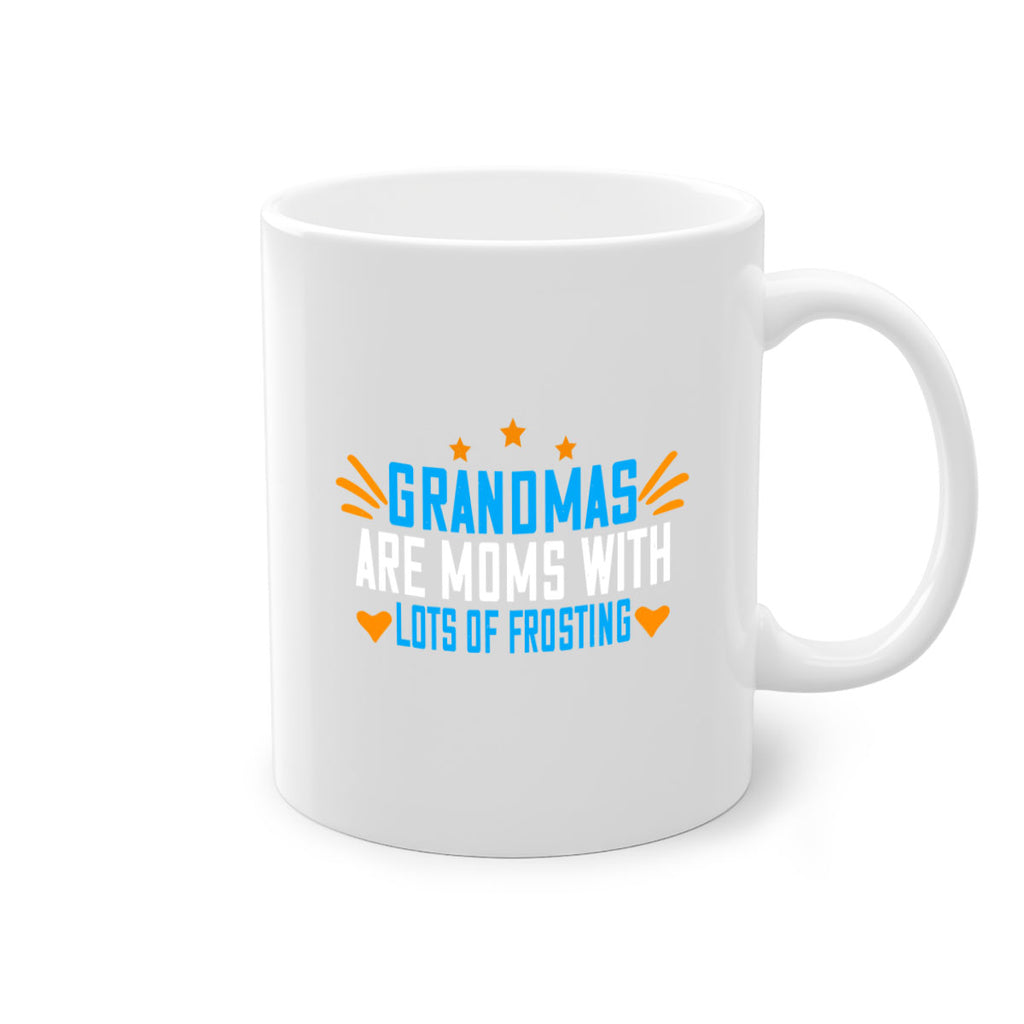 Grandmas are moms with lots of frosting 88#- grandma-Mug / Coffee Cup