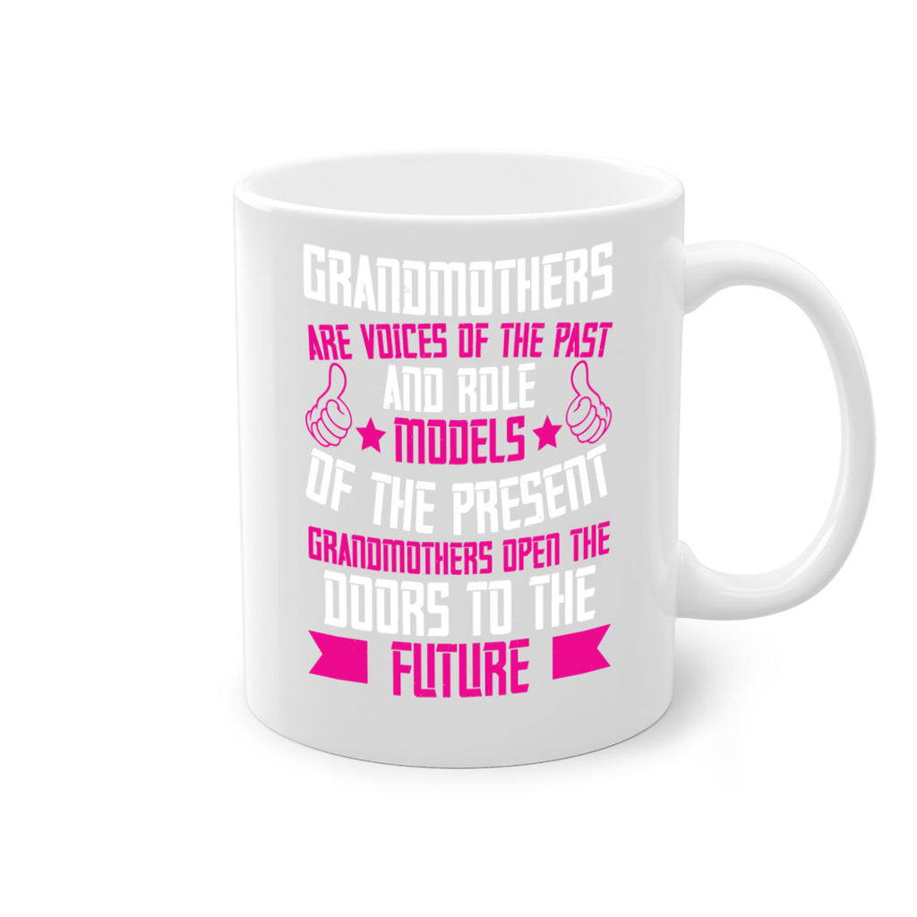 Grandmothers are voices of the past and role models of the present 79#- grandma-Mug / Coffee Cup