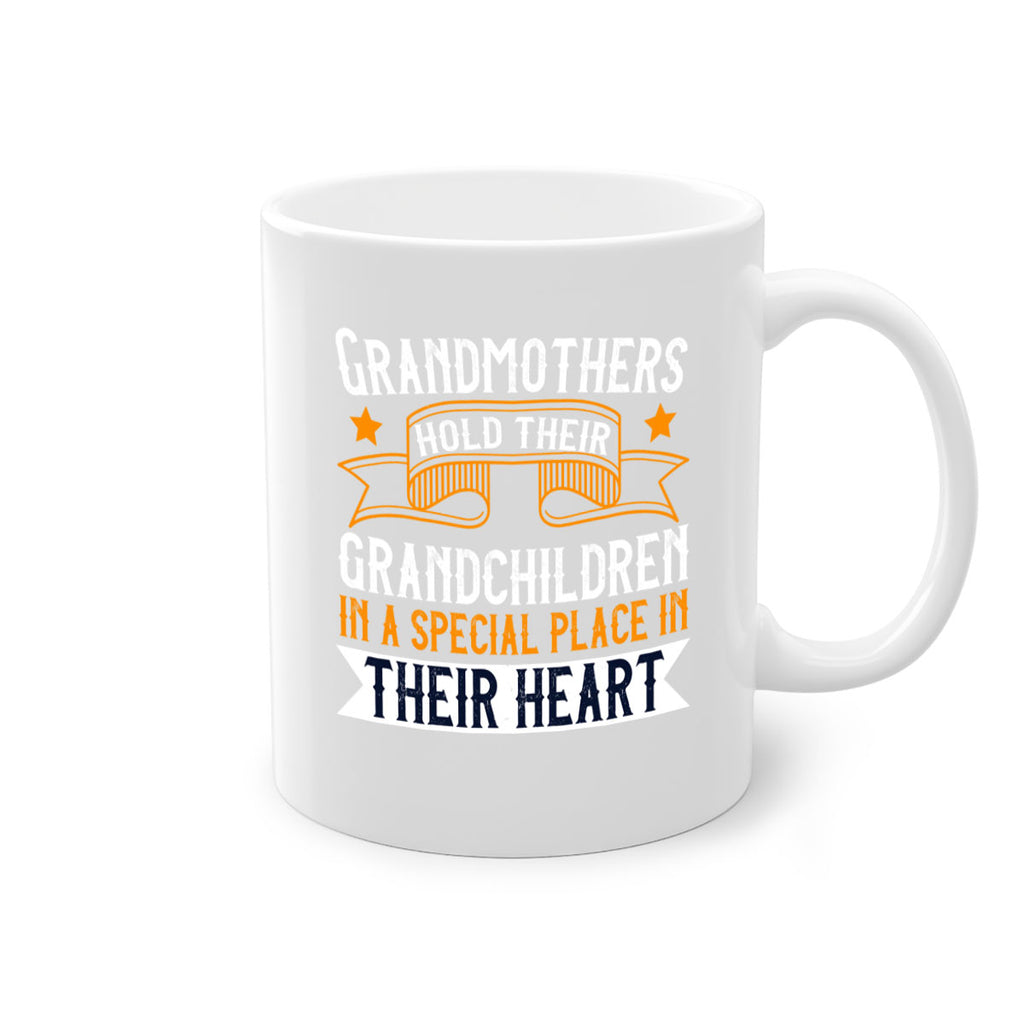 Grandmothers hold their grandchildren in a special place in their heart 77#- grandma-Mug / Coffee Cup