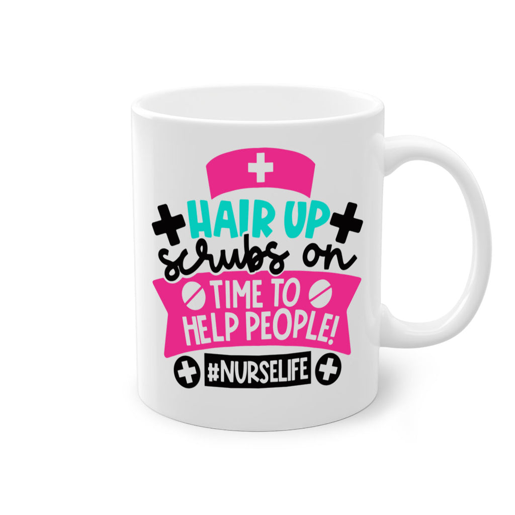 Hair Up Scrubs On Time To Help People Nurselife Style Style 180#- nurse-Mug / Coffee Cup
