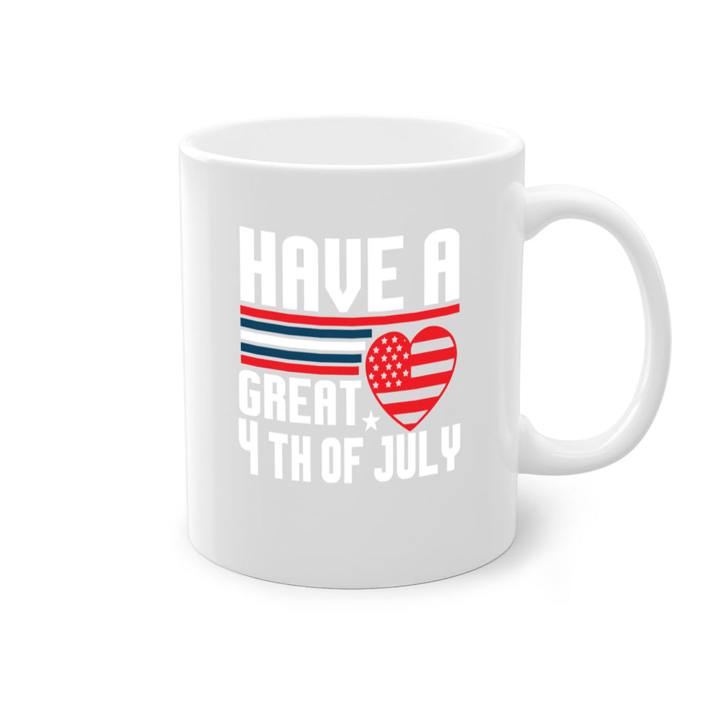 Have a great th of july Style 108#- 4th Of July-Mug / Coffee Cup