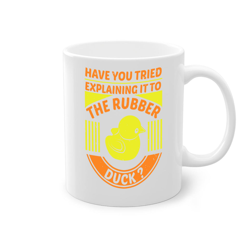 Have you tried explaining it to the rubber duck Style 45#- duck-Mug / Coffee Cup