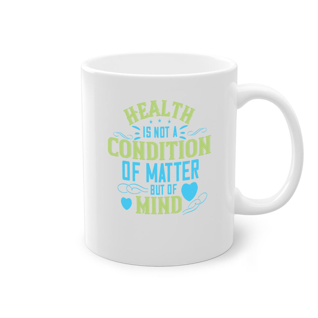 Health is not a condition of matter but of Mind Style 42#- World Health-Mug / Coffee Cup