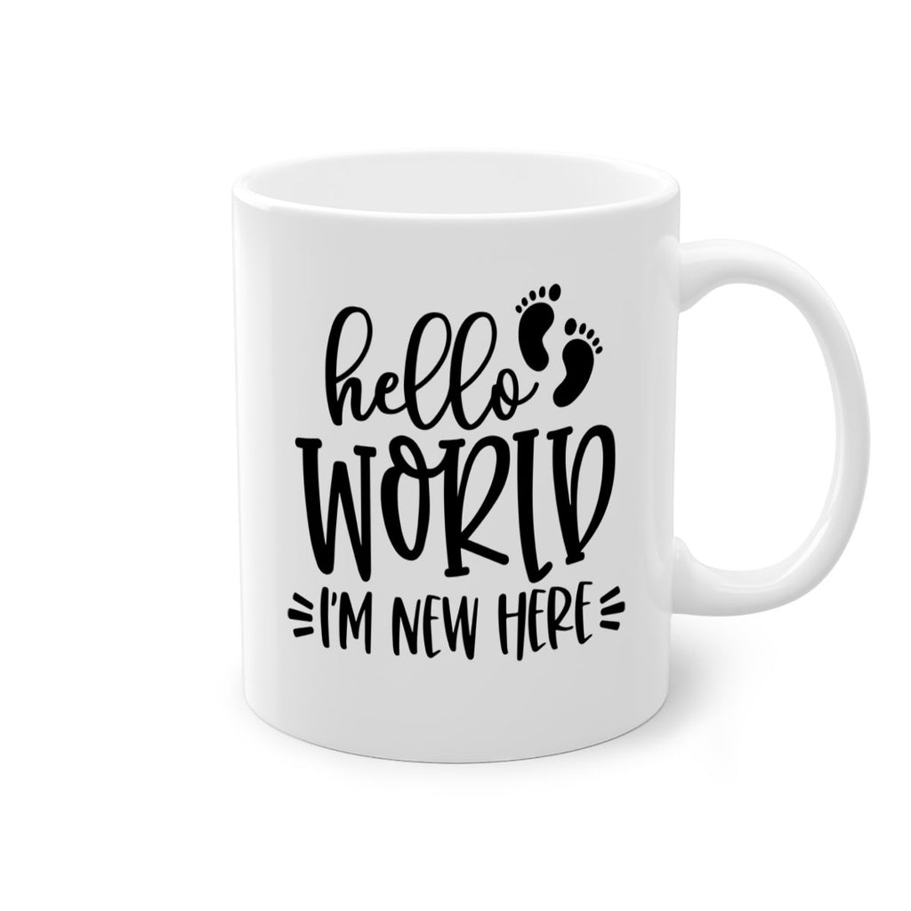 Hello World Im New Here Style 91#- baby2-Mug / Coffee Cup