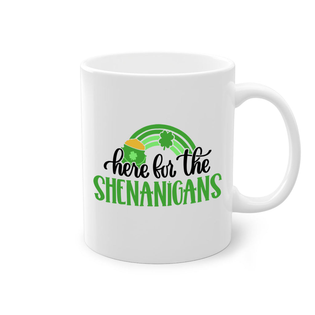 Here For The Shenanigans Style 87#- St Patricks Day-Mug / Coffee Cup