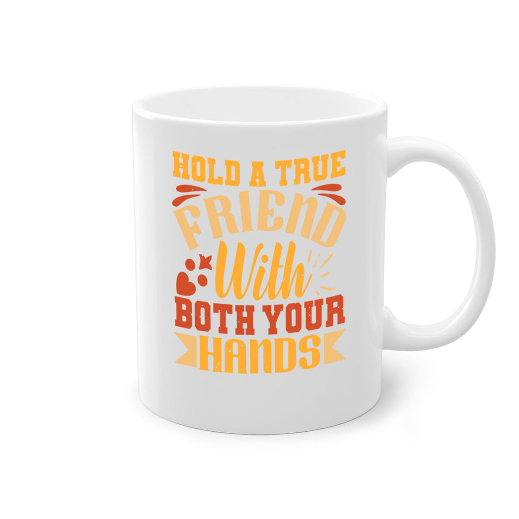 Hold a true friend with both your hands Style 100#- best friend-Mug / Coffee Cup