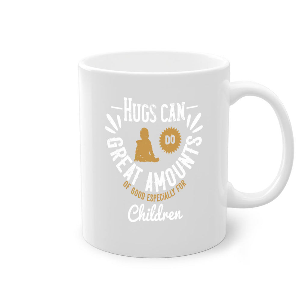 Hugs can do great amounts of good especially for children Style 37#- kids-Mug / Coffee Cup