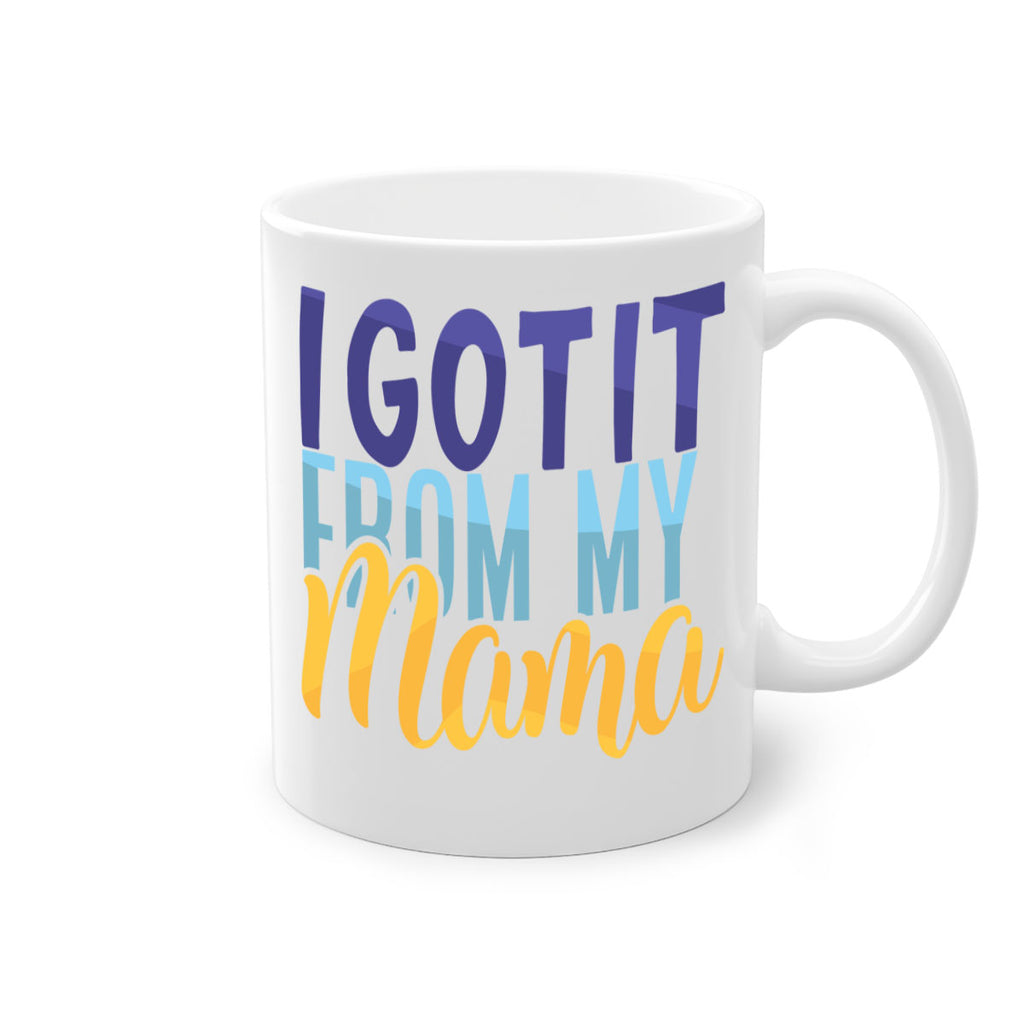 I Got It From My Mama Style 254#- baby2-Mug / Coffee Cup