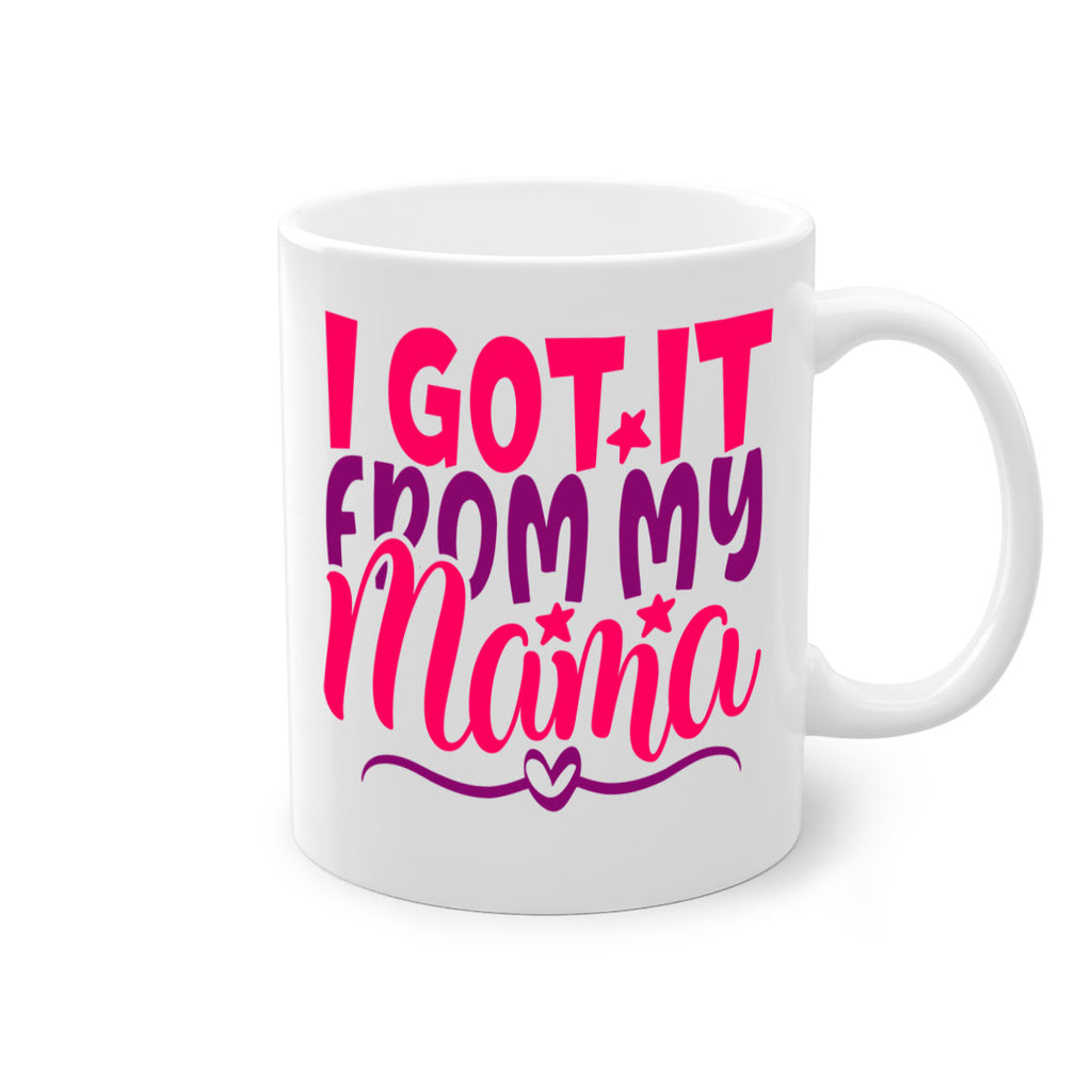 I Got It From My Mama Style 255#- baby2-Mug / Coffee Cup