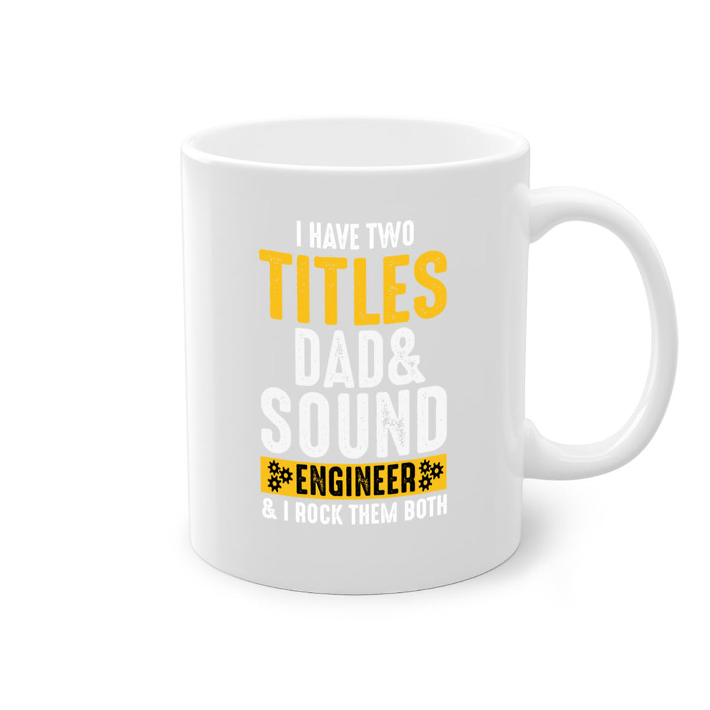 I Have Two Tittles Dad And Sound Engiineer 52#- dad-Mug / Coffee Cup