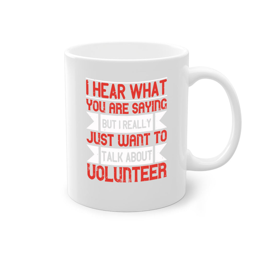 I hear what you are saying but I really just want to talk about volunteer Style 1#-Volunteer-Mug / Coffee Cup