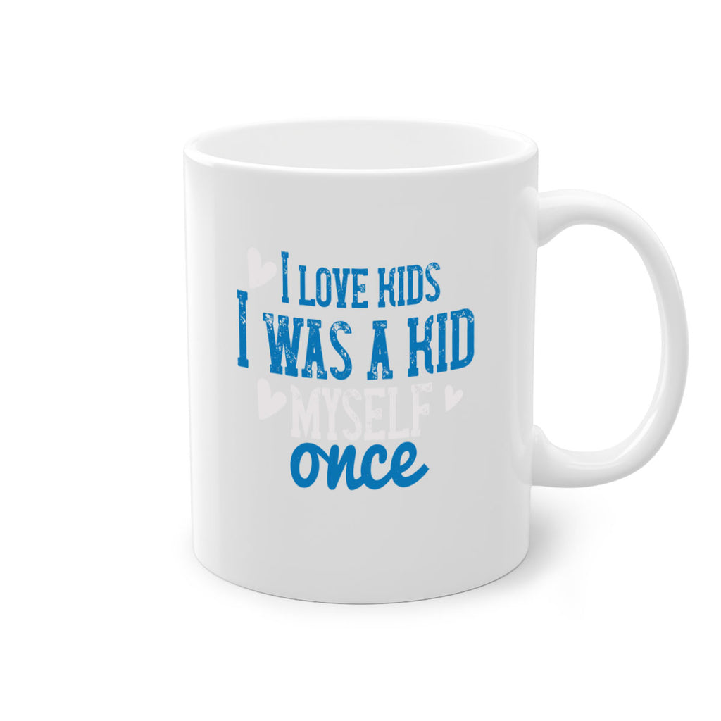 I love kids I was a kid myself once Style 35#- kids-Mug / Coffee Cup