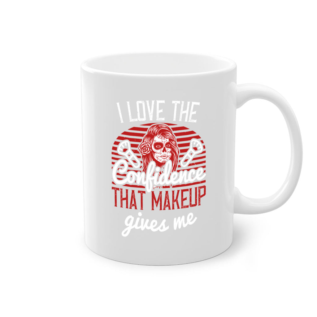 I love the confidence that makeup gives me Style 208#- makeup-Mug / Coffee Cup