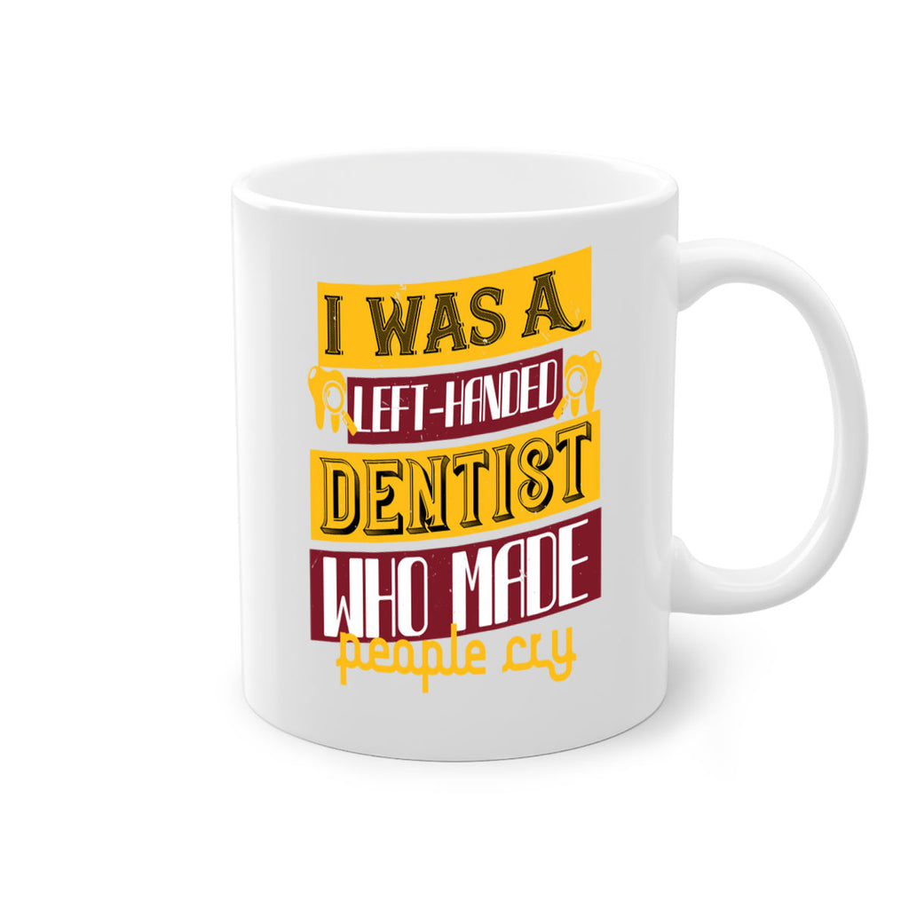 I was aleft handed Style 34#- dentist-Mug / Coffee Cup