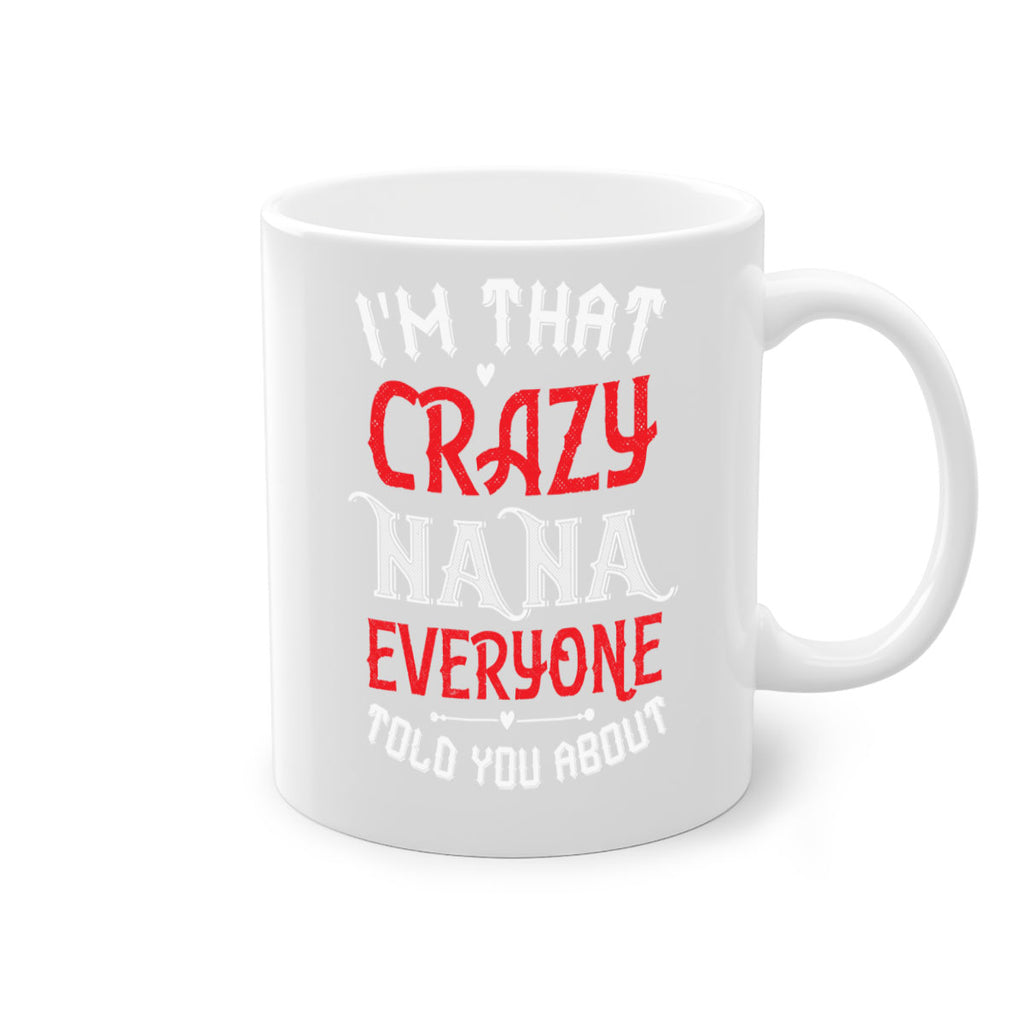 IM THAT CRAZY NANA EVERYONE 21#- grandma-Mug / Coffee Cup