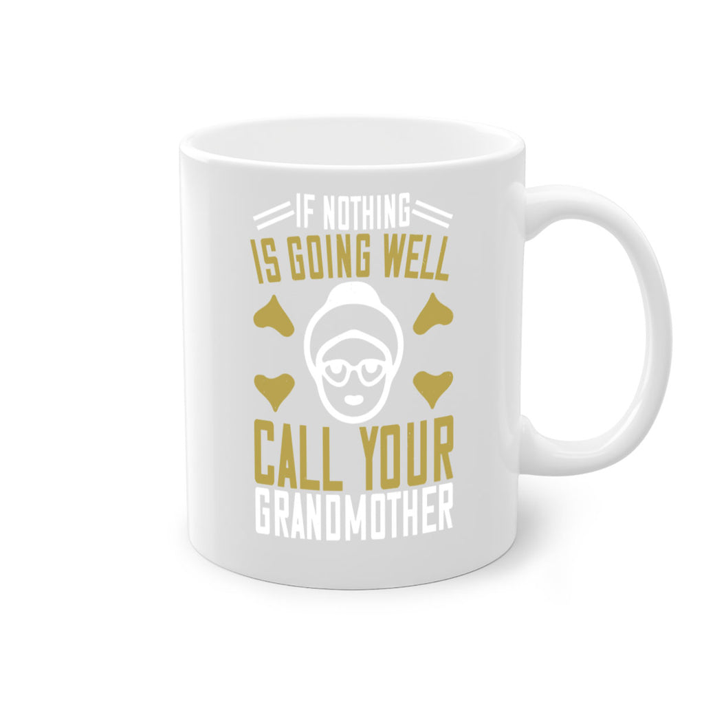 If nothing is going well call your 70#- grandma-Mug / Coffee Cup