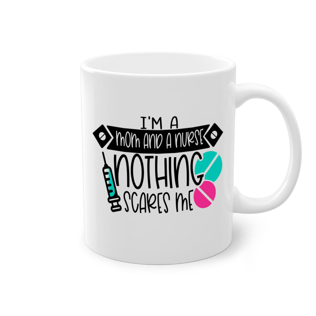 Im A Mom And A Nurse Nothing Scares Me Style Style 159#- nurse-Mug / Coffee Cup