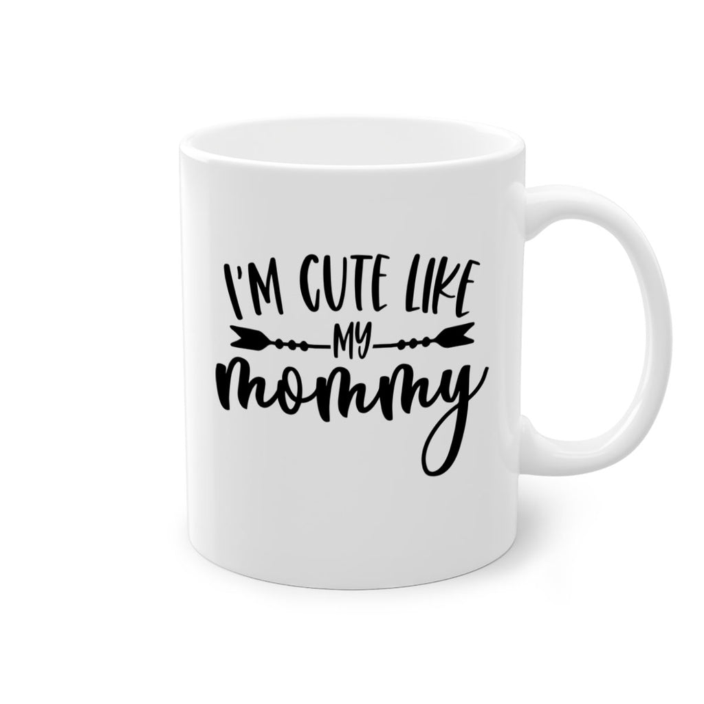 Im Cute Like My Mommy Style 83#- baby2-Mug / Coffee Cup