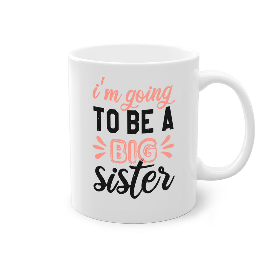 Im going to be a big sister Style 34#- baby shower-Mug / Coffee Cup