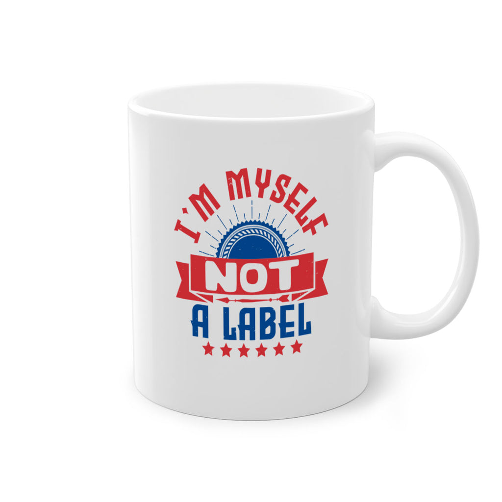 Im myself not a label Style 15#- 4th Of July-Mug / Coffee Cup