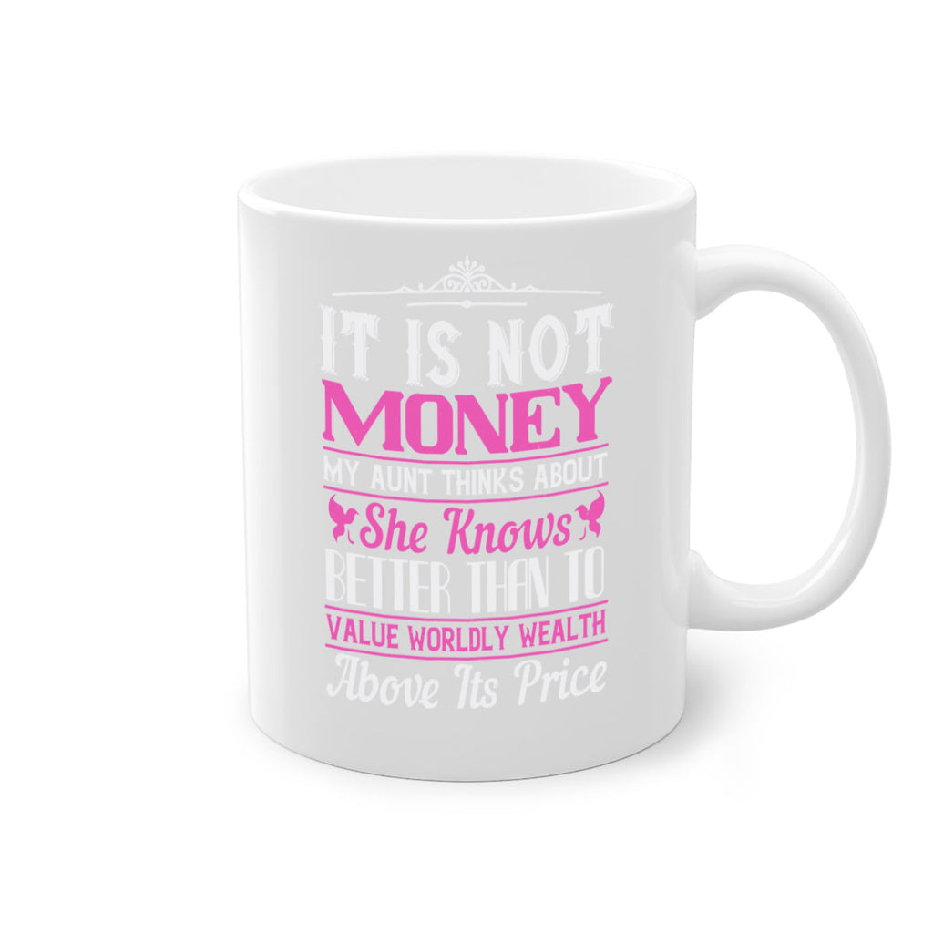 It is not money my aunt thinks about Style 43#- aunt-Mug / Coffee Cup