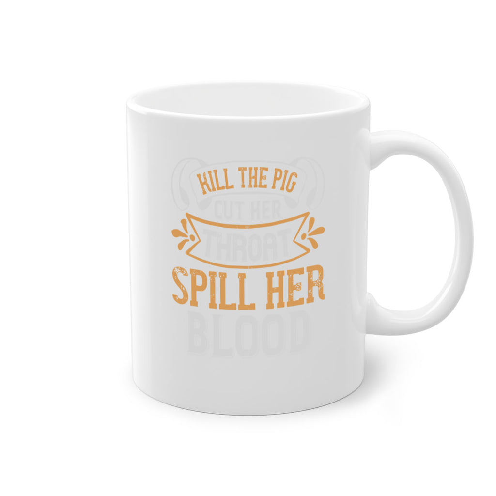 Kill the pig Cut her throat Spill her blood Style 43#- pig-Mug / Coffee Cup