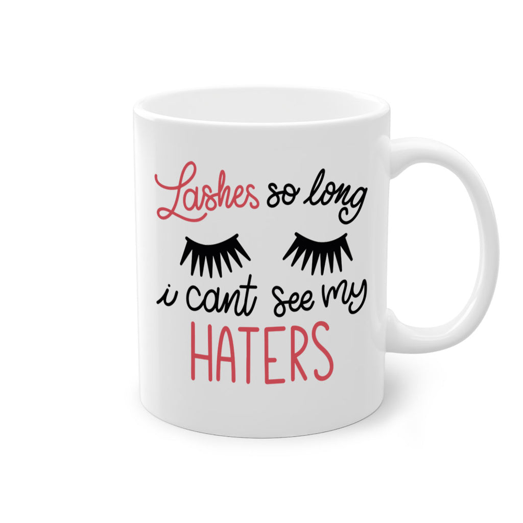 Lashes so Long I Cant See my Haters Style 64#- makeup-Mug / Coffee Cup