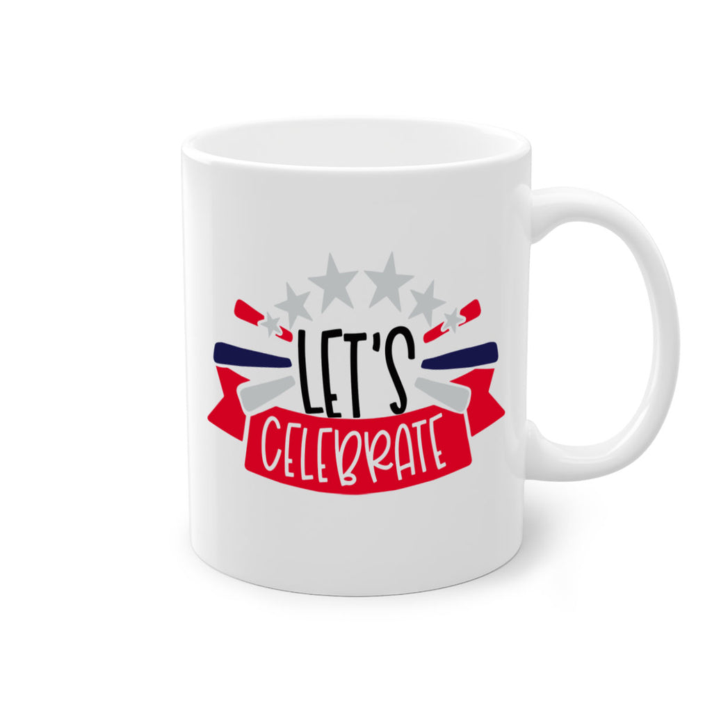 Lets Celebrate Style 160#- 4th Of July-Mug / Coffee Cup