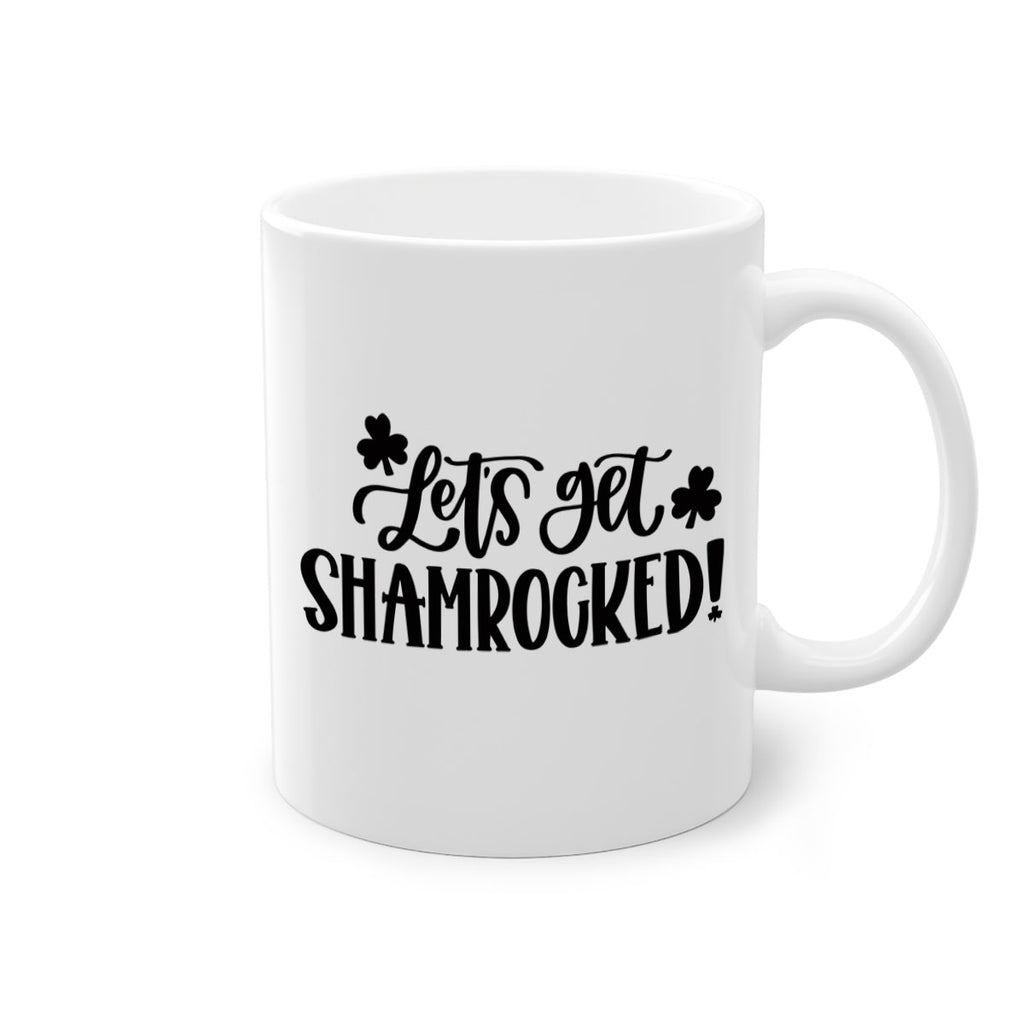 Lets Get Shamrocked Style 70#- St Patricks Day-Mug / Coffee Cup